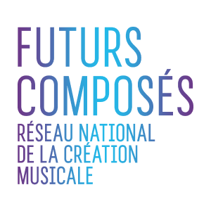 Futurs composés : Réseau national de la création musicale