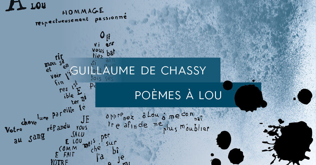 Afficher la vidéo Poèmes à Lou, Guillaume de Chassy